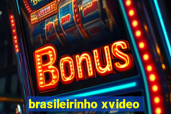 brasileirinho xvideo